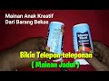 Bikin Mainan Anak Kreatif Bikin Mainan Anak Jaman Dulu