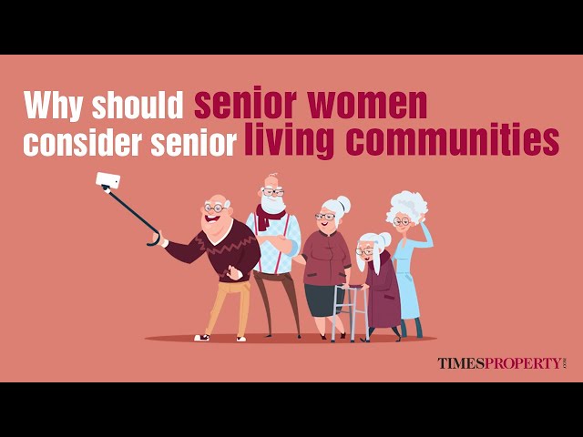 Why Should Senior Women Consider Senior Living Communities