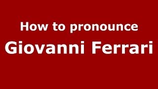 How to pronounce Giovanni Ferrari