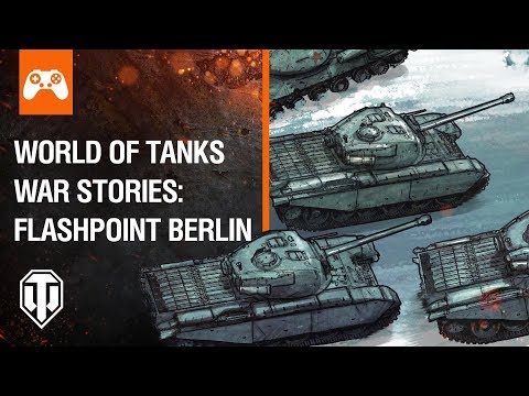 World of Tanks Console - War Stories: Flashpoint Berlin