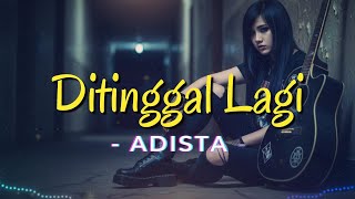 Download lagu ADISTA - DITINGGAL LAGI (Cover Video Lyric) mp3 Download lagu ADISTA - DITINGGAL LAGI (Cover Video Lyric) mp3