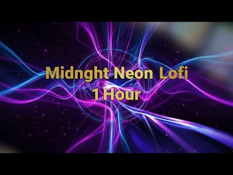 Neon Midnight Lofi Mix | 1 Hour Focus & Relax