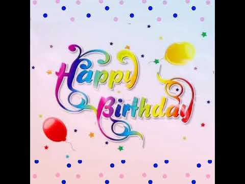 Happy birthday to you song🎂🎉🍰💐👌🎁🎁🌹