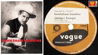 HAWKSHAW HAWKINS - Shotgun Boogie / Dog House Boogie (1951)