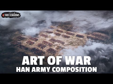 Art of War: Han Army Composition | Total War: Three Kingdoms Battle Guide E01
