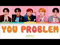 Vietsub You Problem MONSTA X Color Coded Lyrics Video