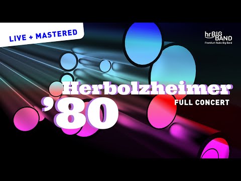Herbolzheimer '80 | Frankfurt Radio Big Band | Erik van Lier | FULL CONCERT