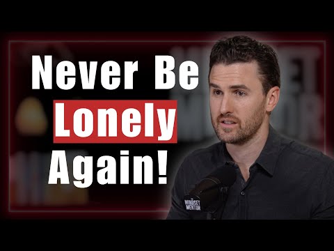 How to Deal with Loneliness: Learn to Love Being Alone