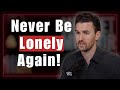 How To Deal With Loneliness Learn To Love Being Alone
