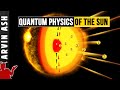 Why Does The SUN SHINE The Quantum Mechanical Reason