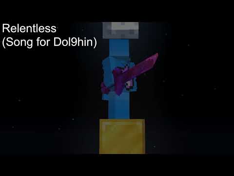 Relentless (Dol9hin's Theme)