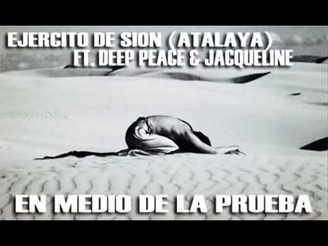 En Medio De La Prueba - Ejercito de Sion (Atalaya) Ft. Deep Peace & Jacqueline