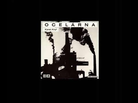 Karel Kryl - Ocelárna