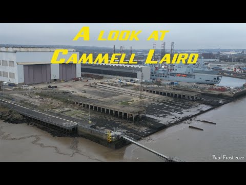 Cammell Laird. Whats it like over them walls.