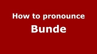 How to pronounce Bunde