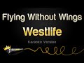 Westlife - Flying Without Wings (Karaoke Version)