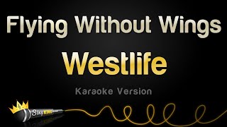 Westlife - Flying Without Wings (Karaoke Version)