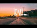 Fall - Ed Sheeran (Lyrics + Vietsub)