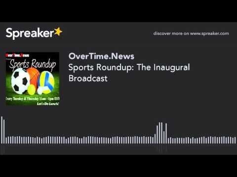 Sports Roundup: The Inaugural Broadcast