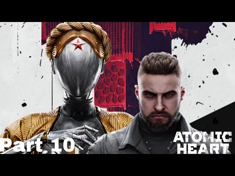 ATOMIC HEART Gameplay Walkthrough Part 10- No Commentary (FULL GAME)
