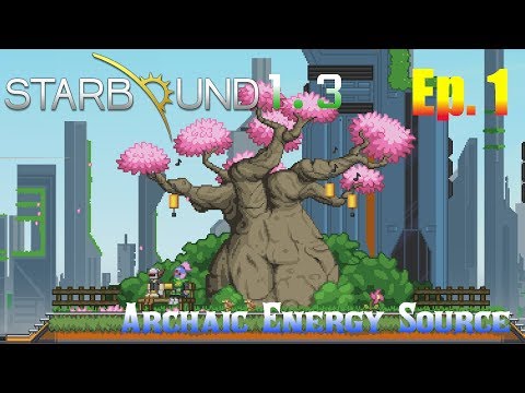 Starbound 1.3 Ep. 1 - Archaic Energy Source