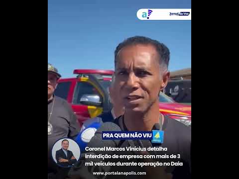 Marcos Vinícius detalha interdição de empresa com mais de 3 mil veículos durante operação no Daia
