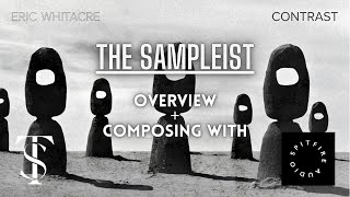 Video thumbnail for The Sampleist - Eric Whitacre Contrast by Spitfire Audio  - Overview - Composing With by The Sampleist