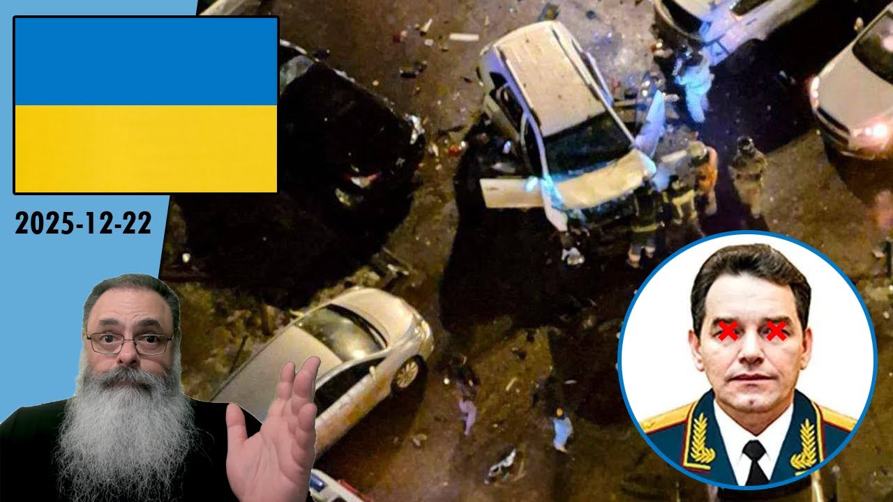 #Ucrânia 2025-12-22: GENERAL RUSSO é ELIMINADO em MOSCOU e outras SABOTAGENS UCRANIANAS de SUCESSO