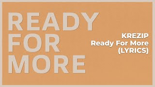 Krezip - Ready For More (Lyrics)