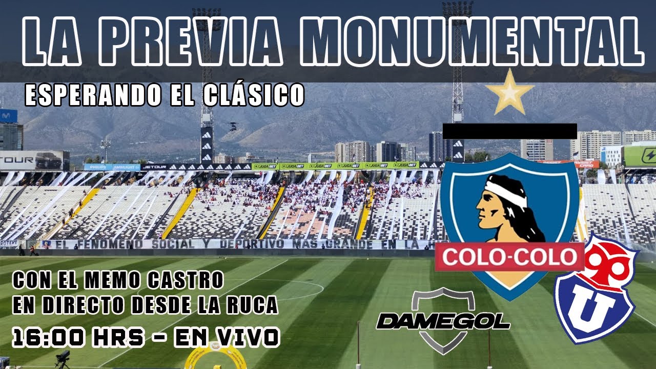 🔴[[VIVO]]🔴 La Previa Monumental  | Colo Colo vs U de Chile