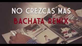 NO CREZCAS MAS VERSION BACHATA Tercer Cielo