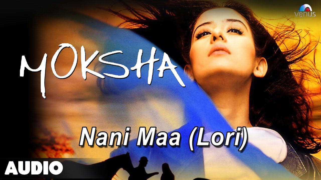 Nani Maa (lori Version) Lyrics | Moksha | Mahalakshmi Iyer | Rajesh Roshan