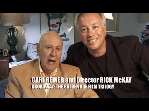 Rick McKay's CARL REINER Broadway: Golden Age Trilogy Tribute!