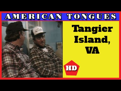The odd accent of Tangier VA - American Tongues episode #3