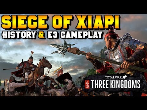 Total War: Three Kingdoms - Siege of Xiapi - E3 Gameplay & Historical Breakdown
