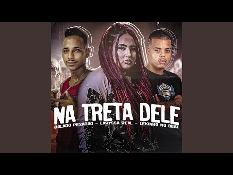 Na Treta Dele (Feat. Lekinho no Beat)