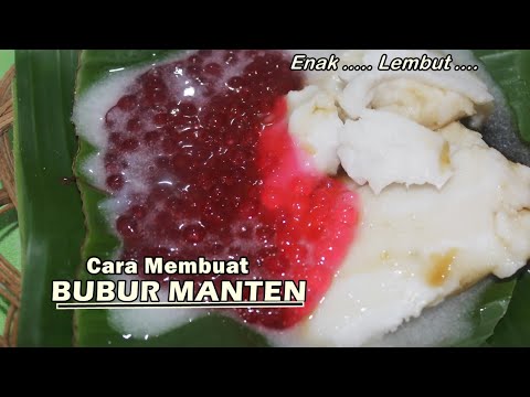 MEMBUAT BUBUR MANTEN ENAK DAN LEZAT