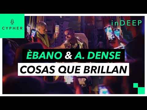 ANÁLISIS y REACCIÓN de Ébano, A.Dense - COSAS QUE BRILLAN  | Cypher inDEEP