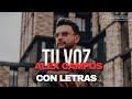 Tu voz - Alex Campos Con Letras
