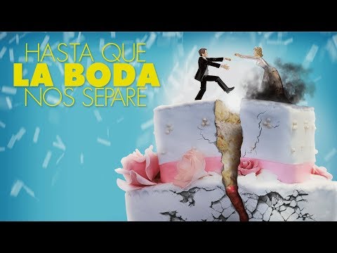 Hasta Que La Boda Nos Separe (2018)  Trailer