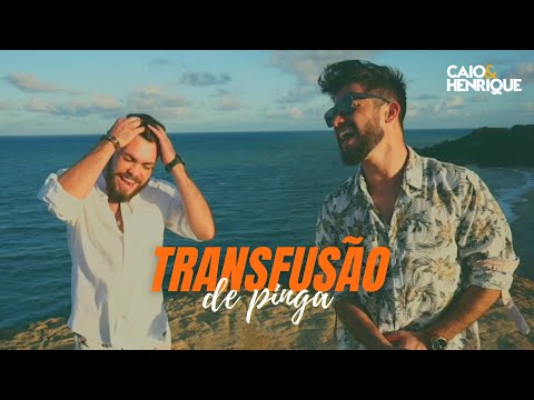 Transfusão De Pinga | Caio e Henrique (Clipe Oficial)