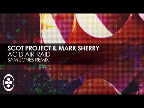 Scot Project & Mark Sherry - Acid Air Raid (Sam Jones Remix)