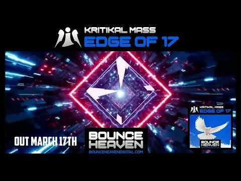 Kritikal Mass - Edge of 17 (OUT NOW on BOUNCE HEAVEN)