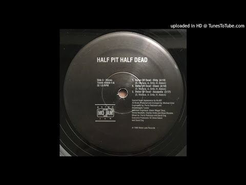 Half Pit Half Dead - Better Off Dead (Dirty Version)