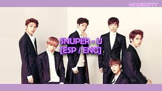 SNUPER - U [ENG SUBS/ SUB ESP]
