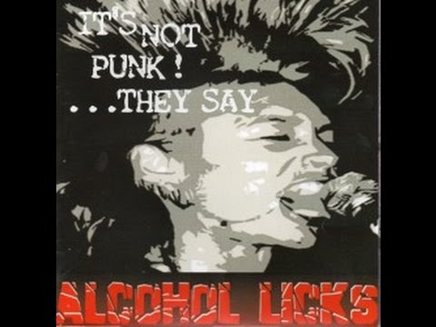 Alcohol Licks - It's Not Punk! ...They Say (2009).