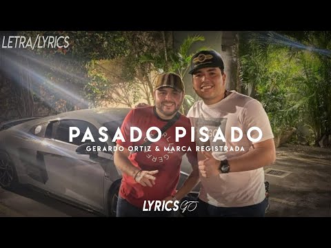 Pasado Pisado - Gerardo Ortiz Ft Grupo Marca Registrada (LETRA) | Corridos 2022