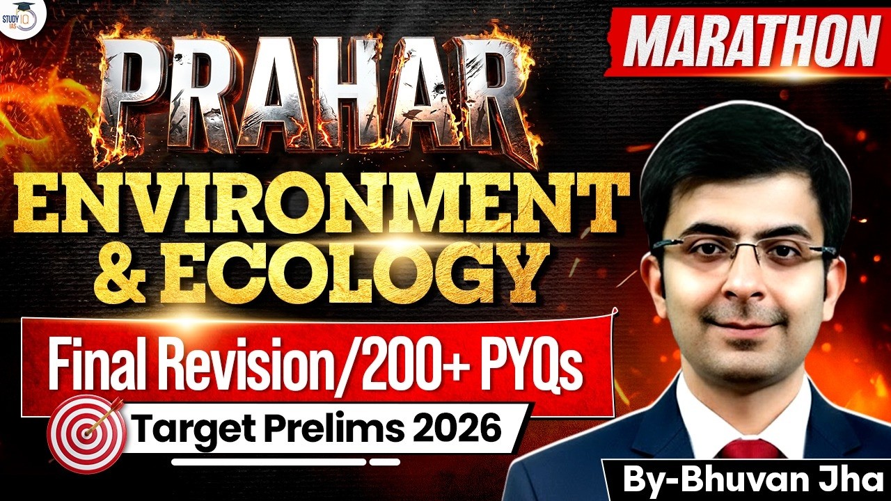 Environment & Ecology Final Revision Through PYQs | Complete UPSC Prelims 2026 Revision Marathon