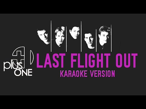 LAST FLIGHT OUT - PLUS ONE (Karaoke Version)