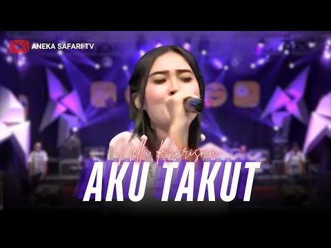 Nella Kharisma - Aku Takut (Official Music Video)